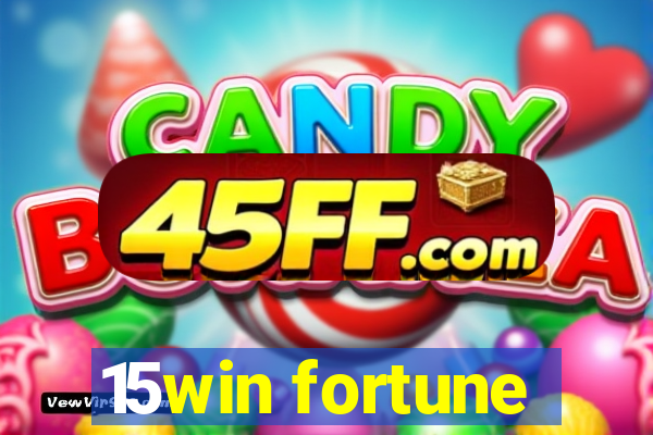 15win fortune